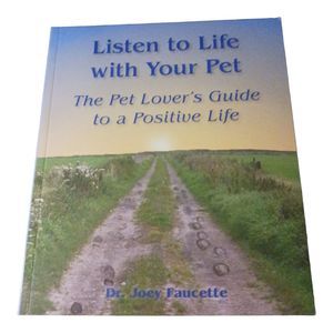 Listen to Life with Your Pet by Dr. Joey Faucette